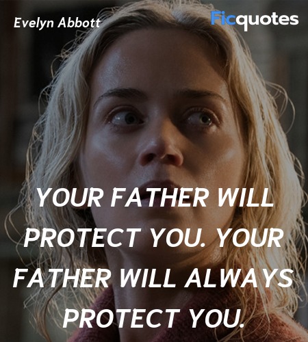 Your father will protect you. Your father will ... quote image