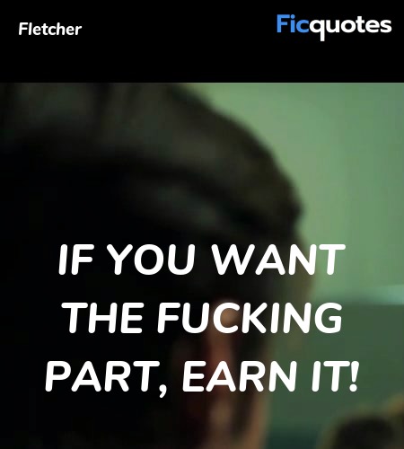 If you want the fucking part, earn it quote image