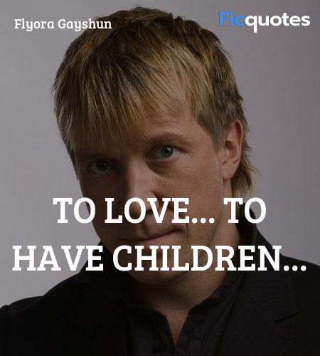 To love... to have children... image
