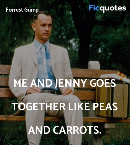 Me and Jenny goes together like peas and carrots. image