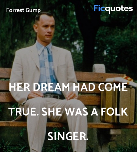 Her dream had come true. She was a folk singer... quote image