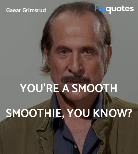 You're a smooth smoothie, you know? image