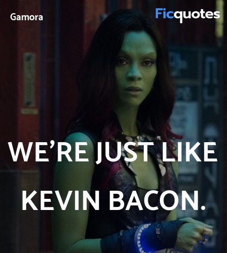 We're just like Kevin Bacon. image