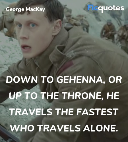  Down to Gehenna, or up to the Throne, He travels ... quote image