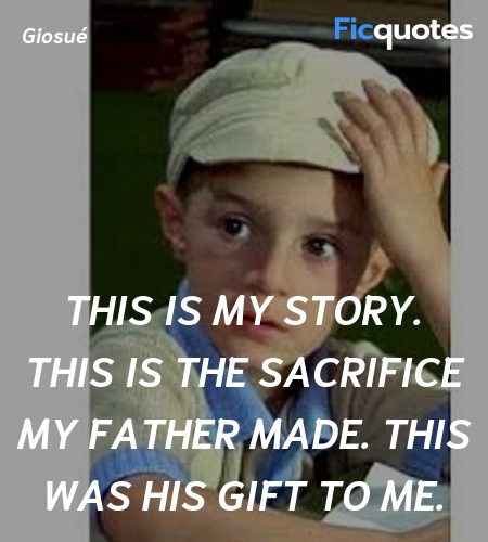   This is my story. This is the sacrifice my father made. This was his gift to me. image