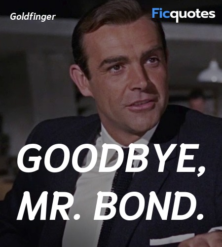 Goodbye, Mr. Bond quote image