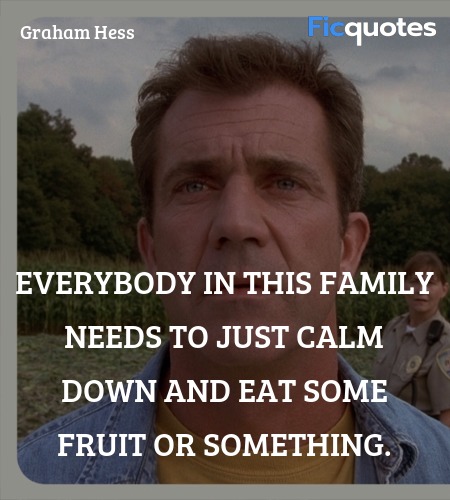 Everybody in this family needs to just calm down and eat some fruit or something. image