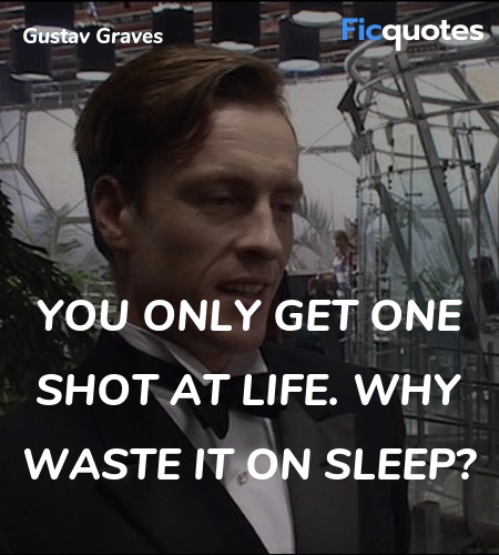 You only get one shot at life. Why waste it on ... quote image
