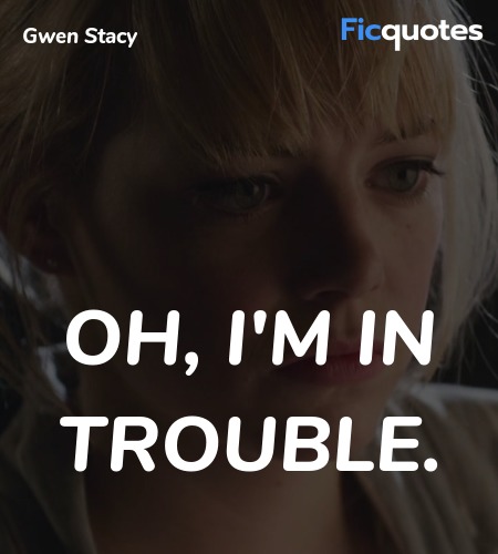  Oh, I'm in trouble quote image