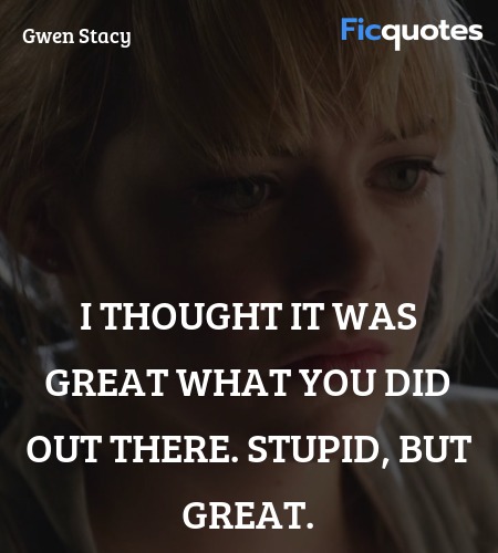 I thought it was great what you did out there. ... quote image