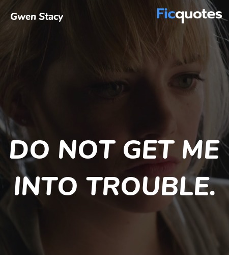  Do not get me into trouble quote image