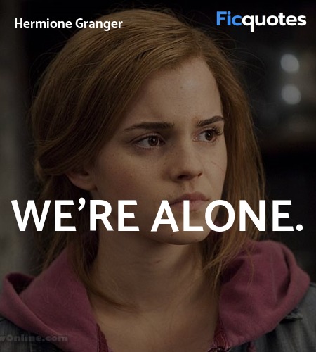  We're alone quote image