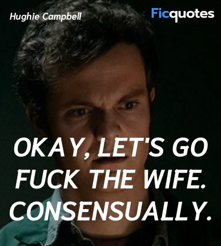 Okay, let's go fuck the wife. Consensually quote image