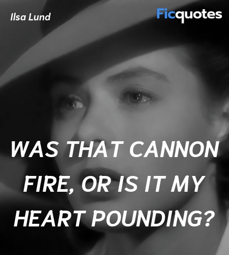  Was that cannon fire, or is it my heart pounding... quote image