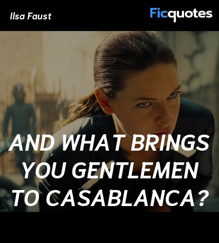 And what brings you gentlemen to Casablanca? image