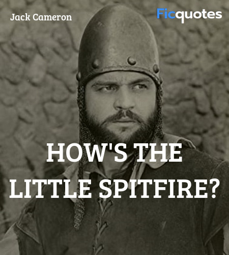  How's the little spitfire quote image