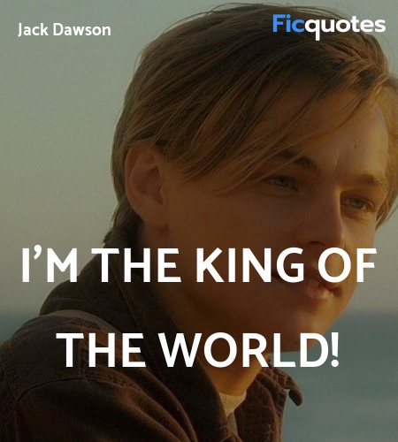  I'm the king of the world quote image