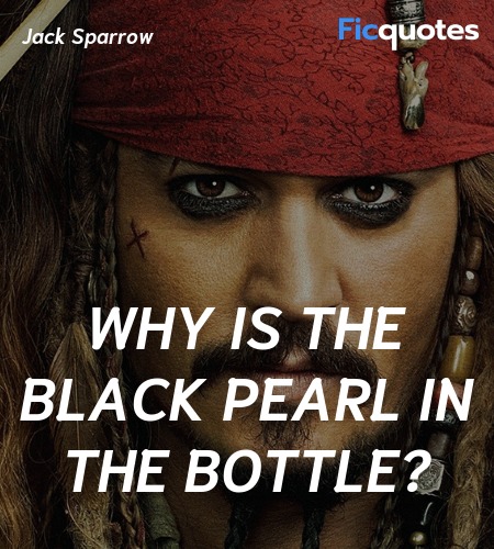  Why is the Black Pearl in the bottle quote image