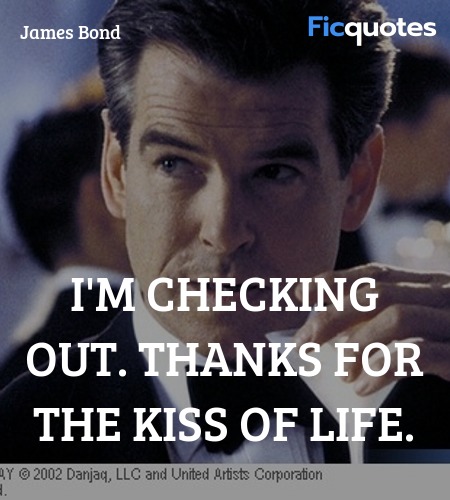  I'm checking out. Thanks for the Kiss of Life... quote image