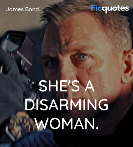 She's a disarming woman quote image