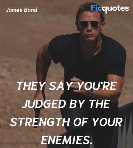  They say you're judged by the strength of your ... quote image