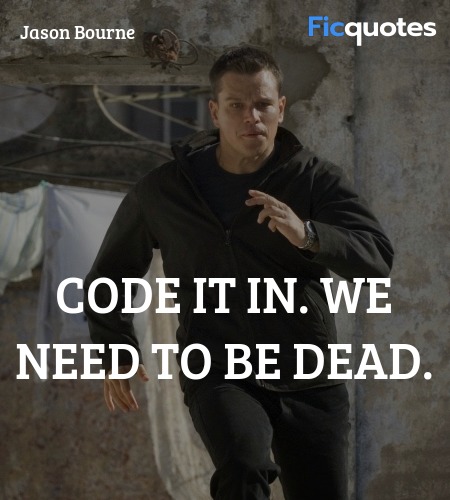  Code it in. We need to be dead quote image