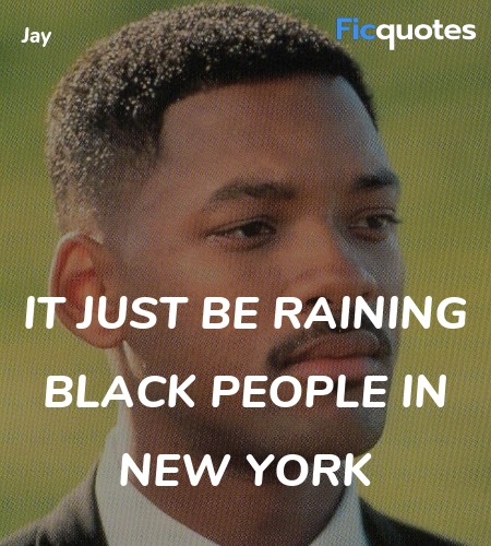  It just be raining black people in New York... quote image