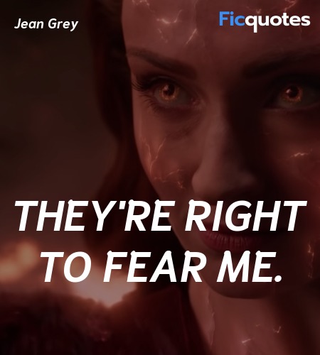  They're right to fear me quote image