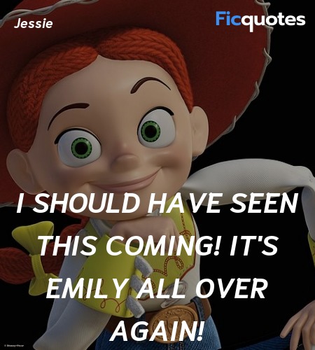  I should have seen this coming! It's Emily all ... quote image