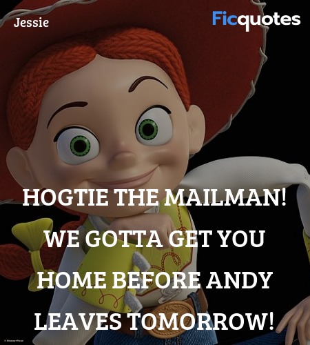  Hogtie the mailman! We gotta get you home before ... quote image