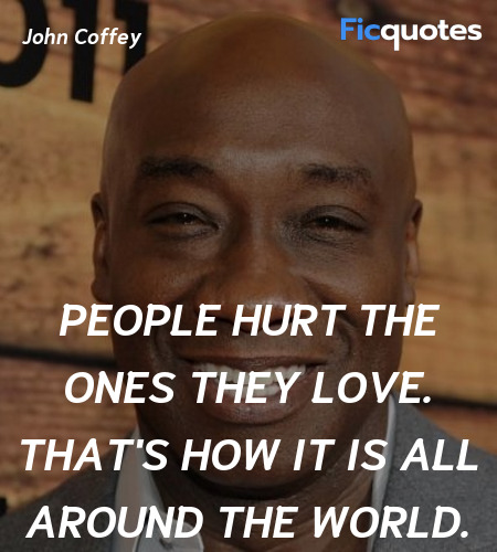 People hurt the ones they love. That's how it is all around the world. image