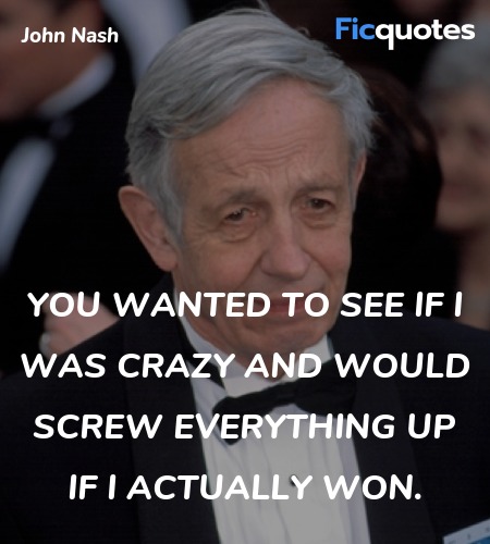 You wanted to see if I was crazy and would screw ... quote image