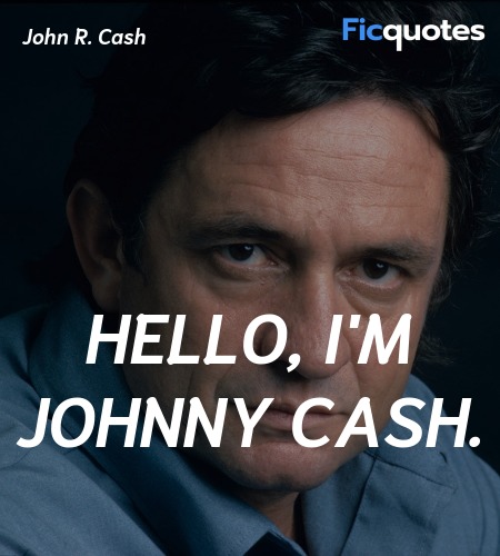  Hello, I'm Johnny Cash quote image