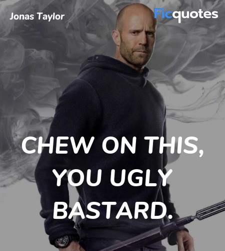 Chew on this, you ugly bastard. image