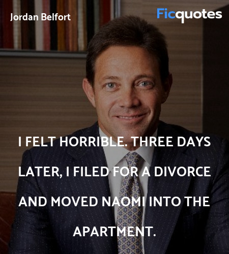I felt horrible. Three days later, I filed for a divorce and moved Naomi into the apartment. image