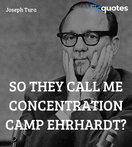  So they call me Concentration Camp Ehrhardt? image