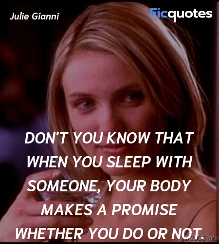 Don't you know that when you sleep with someone, ... quote image
