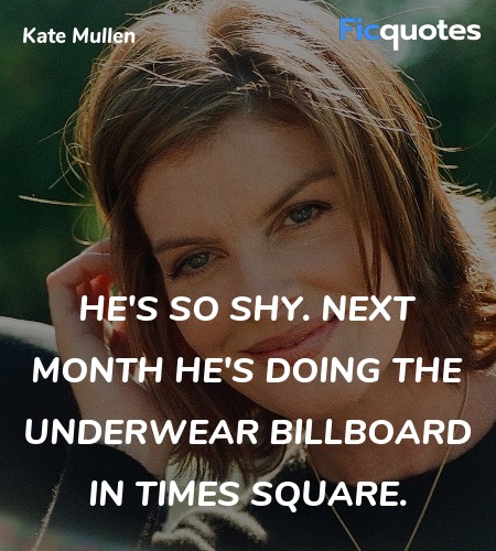 he's so shy. Next month he's doing the underwear billboard in Times Square. image