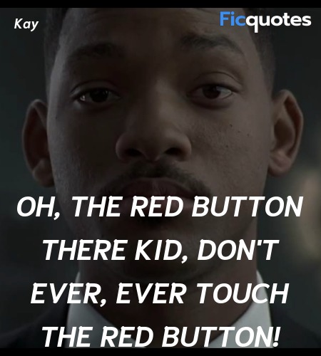 Oh, the red button there kid, don't ever, ever ... quote image