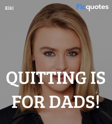  Quitting is for dads! image