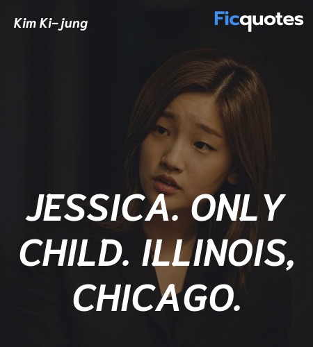 Jessica. Only child. Illinois, Chicago quote image