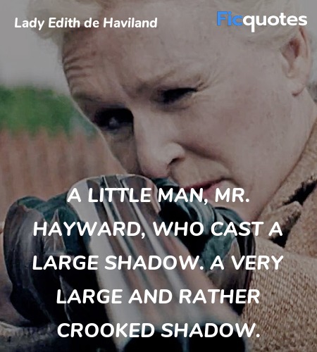 A little man, Mr. Hayward, who cast a large shadow. A very large and rather crooked shadow. image