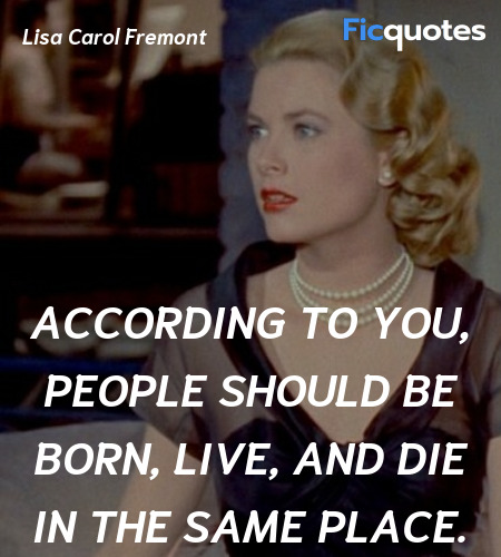 According to you, people should be born, live, and... quote image
