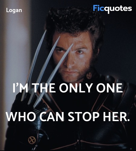 I'm the only one who can stop her quote image