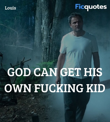 God can get his own fucking kid quote image