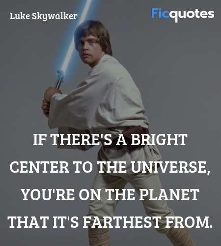  If there's a bright center to the universe, you're on the planet that it's farthest from. image
