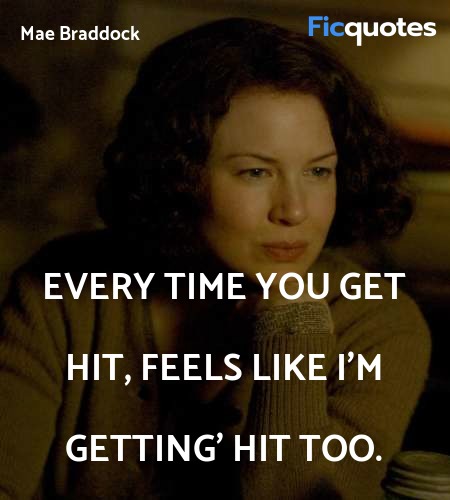 Every time you get hit, feels like I'm getting' ... quote image