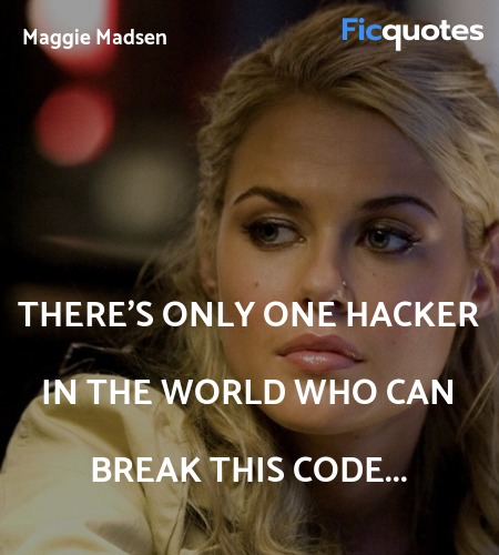  There's only one hacker in the world who can ... quote image