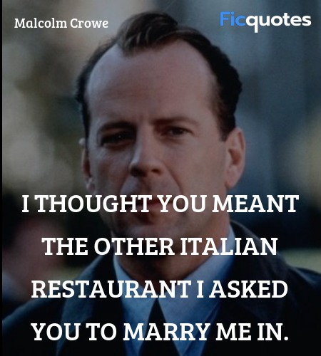 I thought you meant the other Italian restaurant ... quote image