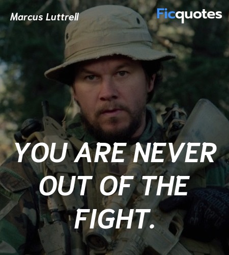 you are never out of the fight